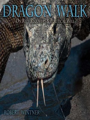 cover image of Dragon Walk: On Reef Recovery & Political Will